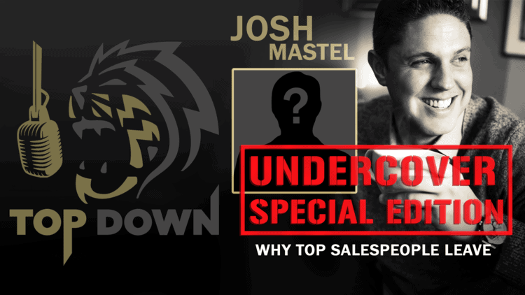Special Undercover Edition - Why Top Salespeople Leave